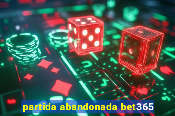 partida abandonada bet365